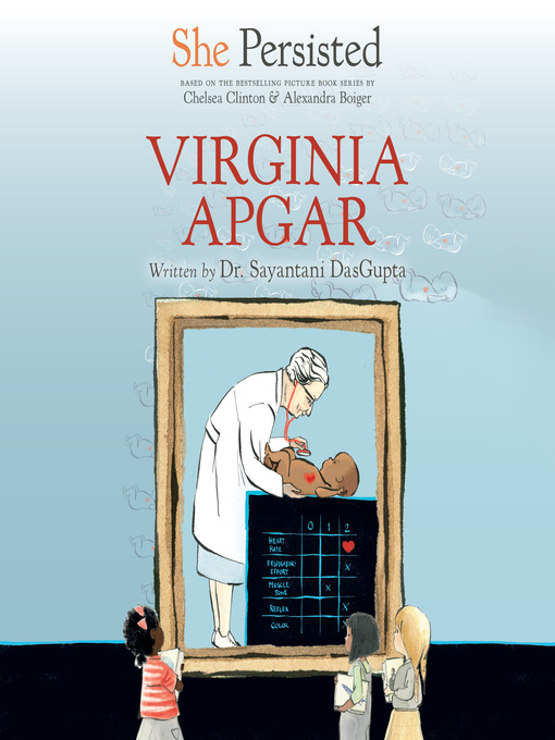 Title details for She Persisted: Virginia Apgar by Sayantani DasGupta - Available